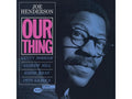 JOE HENDERSON - OUR THING - 1